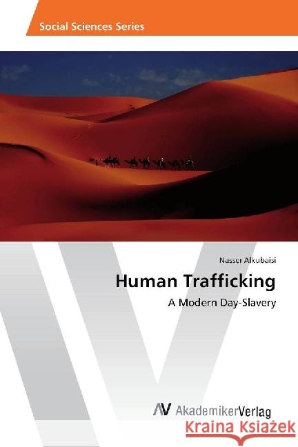 Human Trafficking : A Modern Day-Slavery Alkubaisi, Nasser 9783639889734