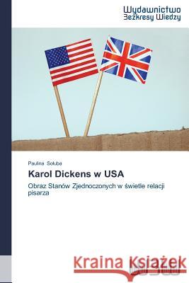 Karol Dickens w USA Soluba, Paulina 9783639890921 Wydawnictwo Bezkresy Wiedzy