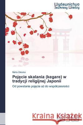 Poj Cie Skalania (Kegare) W Tradycji Religijnej Japonii Za Uska Marta 9783639891027 Wydawnictwo Bezkresy Wiedzy