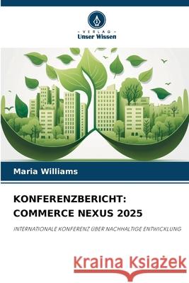 KONFERENZBERICHT: COMMERCE NEXUS 2025 Williams, Maria 9783639891072