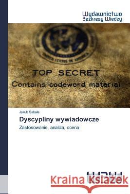 Dyscypliny wywiadowcze Sabala Jakub 9783639891973 Wydawnictwo Bezkresy Wiedzy