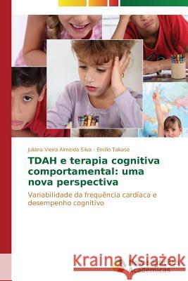 TDAH e terapia cognitiva comportamental: uma nova perspectiva Almeida Silva Juliana Vieira 9783639895032