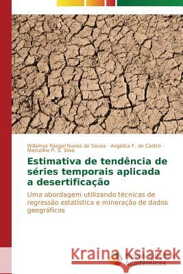 Estimativa de tendência de séries temporais aplicada a desertificação Rangel Nunes de Sousa Willamys 9783639895117 Novas Edicoes Academicas