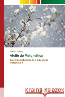 Ateliê de Matemática Teixeira, Manoel 9783639895148