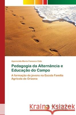 Pedagogia da Alternância e Educação do Campo Cida, Aparecida Maria Fonseca 9783639895414