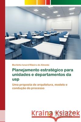Planejamento estratégico para unidades e departamentos da usp Isnard Ribeiro de Almeida, Martinho 9783639895438 Novas Edicoes Academicas