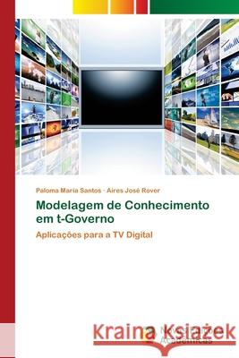 Modelagem de Conhecimento em t-Governo Santos, Paloma Maria 9783639896541
