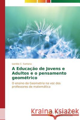 A Educação de Jovens e Adultos e o pensamento geométrico C. Santana Ivanilde 9783639896756 Novas Edicoes Academicas