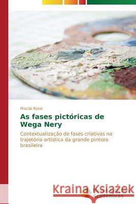 As fases pictóricas de Wega Nery Rosin Priscila 9783639897166 Novas Edicoes Academicas