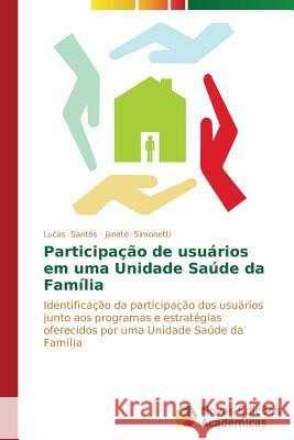 Participação de usuários em uma Unidade Saúde da Família Santos, Lucas 9783639897289 Novas Edicoes Academicas
