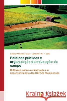 Políticas públicas e organização da educação do campo Almeida Frazão, Gabriel 9783639898170