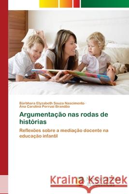 Argumentação nas rodas de histórias Souza Nascimento, Bárbhara Elyzabeth 9783639898262