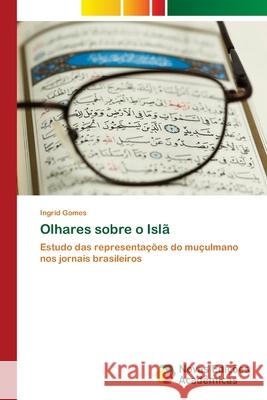 Olhares sobre o Islã Gomes, Ingrid 9783639898422 Novas Edicoes Academicas