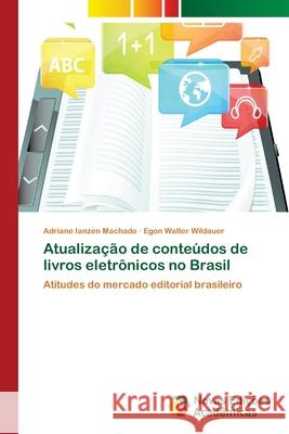 Atualização de conteúdos de livros eletrônicos no Brasil Ianzen Machado, Adriane 9783639898521 Novas Edicoes Academicas