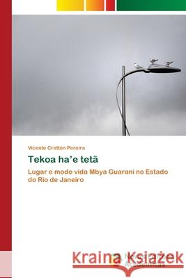 Tekoa ha'e tetã Cretton Pereira, Vicente 9783639898897 Novas Edicoes Academicas