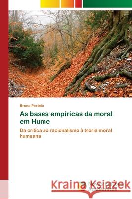 As bases empíricas da moral em Hume Portela, Bruno 9783639899214 Novas Edicoes Academicas