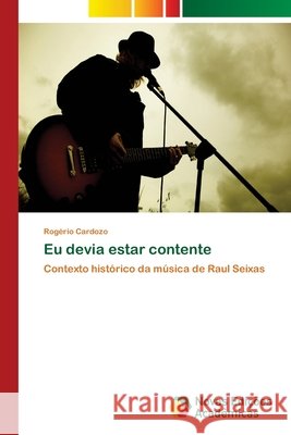 Eu devia estar contente Cardozo, Rogério 9783639899382