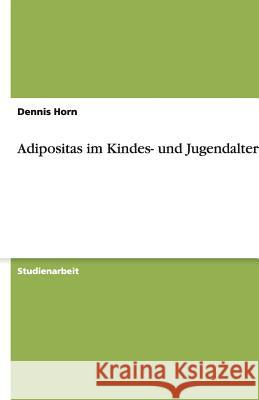 Adipositas im Kindes- und Jugendalter Dennis Horn 9783640105199 Grin Verlag