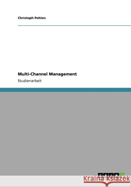 Multi-Channel Management Christoph Pohlen 9783640116379 Grin Verlag