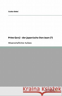 Prinz Genji - der japanische Don Juan (?) Guido Oebel 9783640116843 Grin Verlag