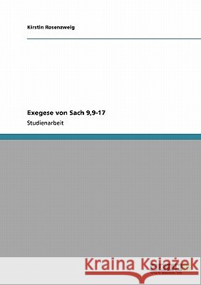Exegese von Sach 9,9-17 Kirstin Rosenzweig 9783640119318
