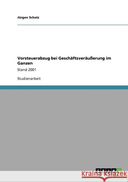 Vorsteuerabzug bei Geschäftsveräußerung im Ganzen: Stand 2001 Scholz, Jürgen 9783640123179 Grin Verlag