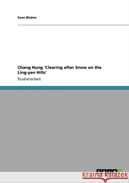 Chang Hung 'Clearing after Snow on the Ling-yen Hills' Sven Bluhm 9783640126156 Grin Verlag