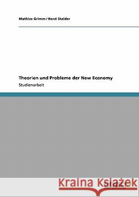 Theorien und Probleme der New Economy Mathias Grimm Ren Stalder 9783640129942