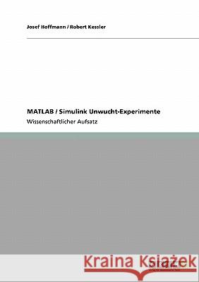 MATLAB / Simulink Unwucht-Experimente Josef Hoffmann Robert Kessler 9783640134175 Grin Verlag