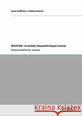 MATLAB / Simulink Unwucht-Experimente Josef Hoffmann Robert Kessler 9783640134175