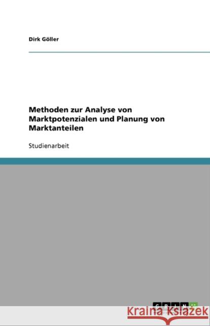 Methoden zur Analyse von Marktpotenzialen und Planung von Marktanteilen Dirk G 9783640137817 Grin Verlag