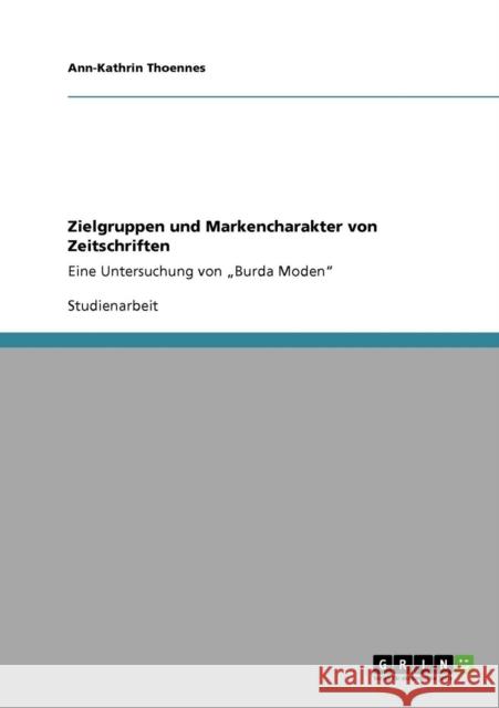 Zielgruppen und Markencharakter von Zeitschriften: Eine Untersuchung von 