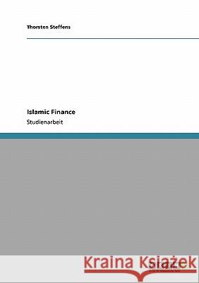 Islamic Finance Thorsten Steffens 9783640147748 Grin Verlag
