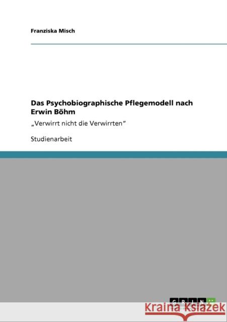 Das Psychobiographische Pflegemodell nach Erwin Böhm: 