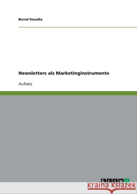 Newsletters als Marketinginstrumente Bernd Staudte 9783640157846