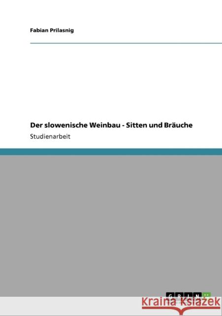 Der slowenische Weinbau - Sitten und Bräuche Prilasnig, Fabian 9783640171644 Grin Verlag