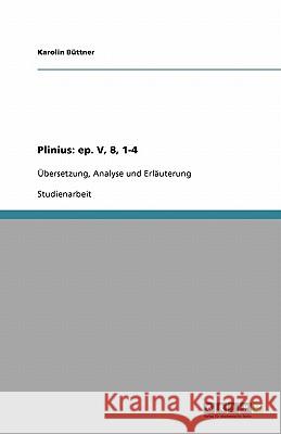 Plinius : Ep. V, 8, 1-4 Karolin B 9783640173143 Grin Verlag