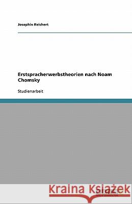 Erstspracherwerbstheorien nach Noam Chomsky Josephin Reichert 9783640173792 Grin Verlag