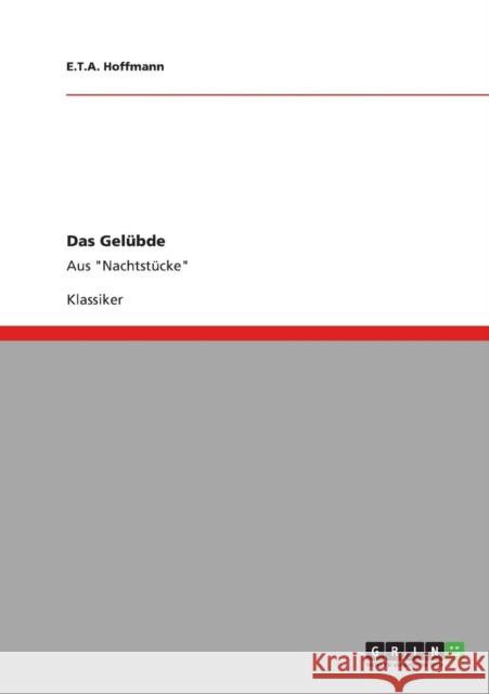 Das Gelübde: Aus Nachtstücke Hoffmann, E. T. a. 9783640180295 Grin Verlag
