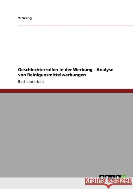 Geschlechterrollen in der Werbung - Analyse von Reinigunsmittelwerbungen Yi Wang 9783640198702 Grin Verlag