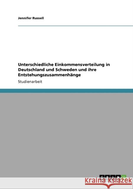 Unterschiedliche Einkommensverteilung in Deutschland und Schweden und ihre Entstehungszusammenhänge Russell, Jennifer 9783640209675 Grin Verlag