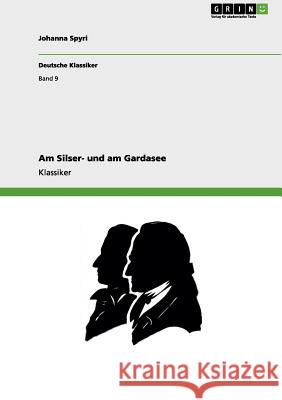 Am Silser- und am Gardasee Johanna Spyri 9783640217335 Grin Verlag