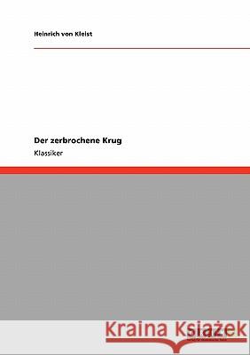 Der zerbrochene Krug Heinrich Vo 9783640223145 Grin Verlag