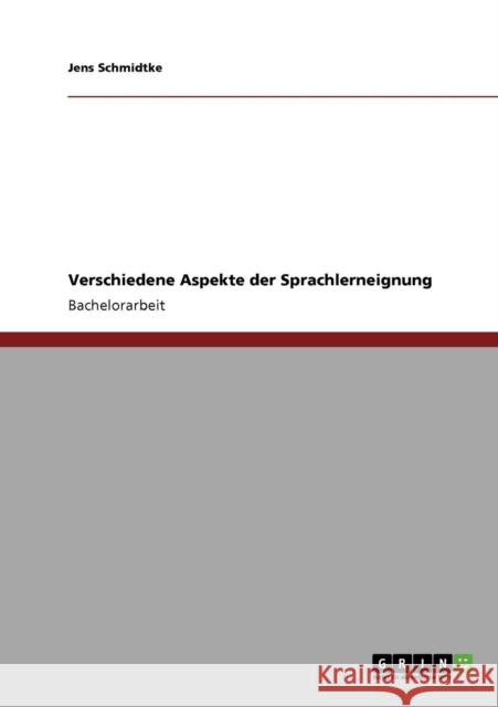 Verschiedene Aspekte der Sprachlerneignung Jens Schmidtke 9783640227563