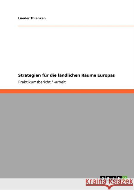 Strategien für die ländlichen Räume Europas Thienken, Lueder 9783640227730