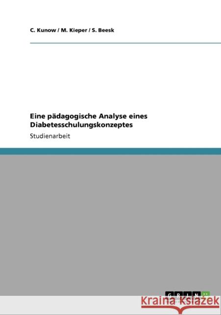 Eine pädagogische Analyse eines Diabetesschulungskonzeptes Kunow, C. 9783640230914 Grin Verlag