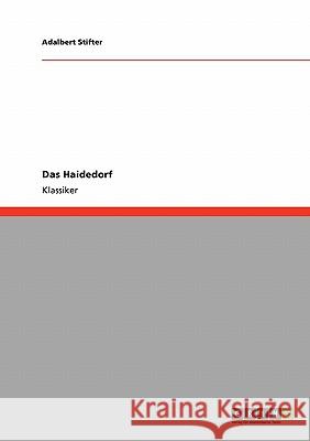 Das Haidedorf Adalbert Stifter 9783640231164 Grin Verlag