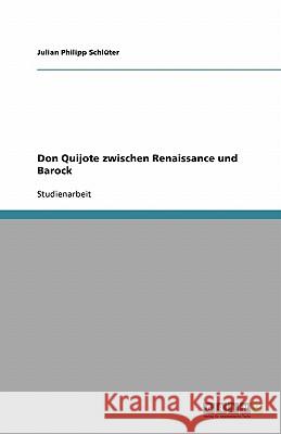 Don Quijote zwischen Renaissance und Barock Julian Philipp Schluter 9783640233854