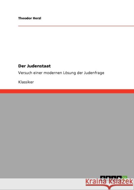 Der Judenstaat: Versuch einer modernen Lösung der Judenfrage Herzl, Theodor 9783640234486 Grin Verlag