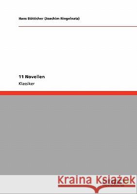 11 Novellen Hans Bötticher (Joachim Ringelnatz) 9783640234929 Grin Publishing